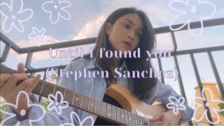 Until I found you - Stephen Sanchez (guitar cover)