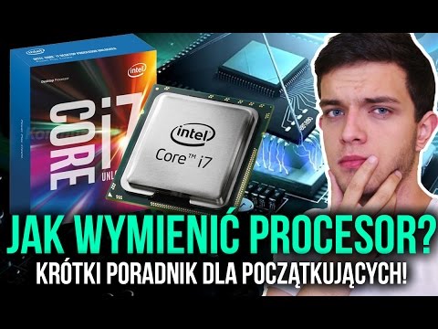 Jak wymienić Procesor? Krótki poradnik dla początkujących!