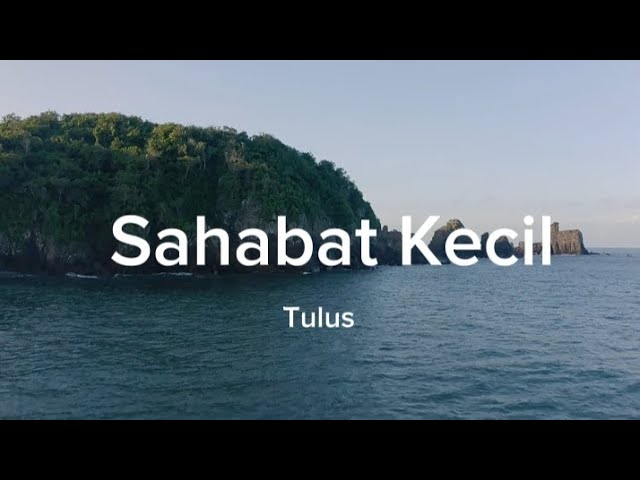 Tulus - Sahabat Kecil {Lirik lagu} class=