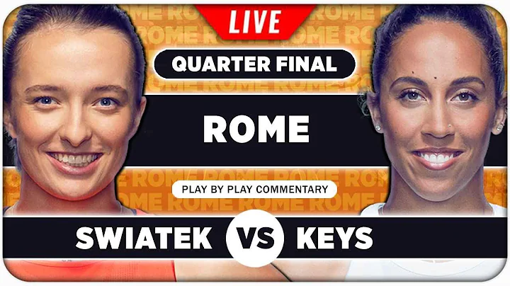 SWIATEK vs KEYS • WTA Rome 2024 QF • LIVE Tennis Play-by-Play Stream - DayDayNews