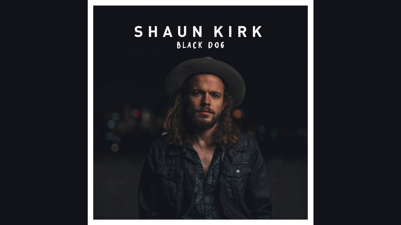 Watch Shaun Kirk - Black Dog (Official Lyric Video) on YouTube Watch Shaun Kirk - Black Dog (Official Lyric Video) on YouTube