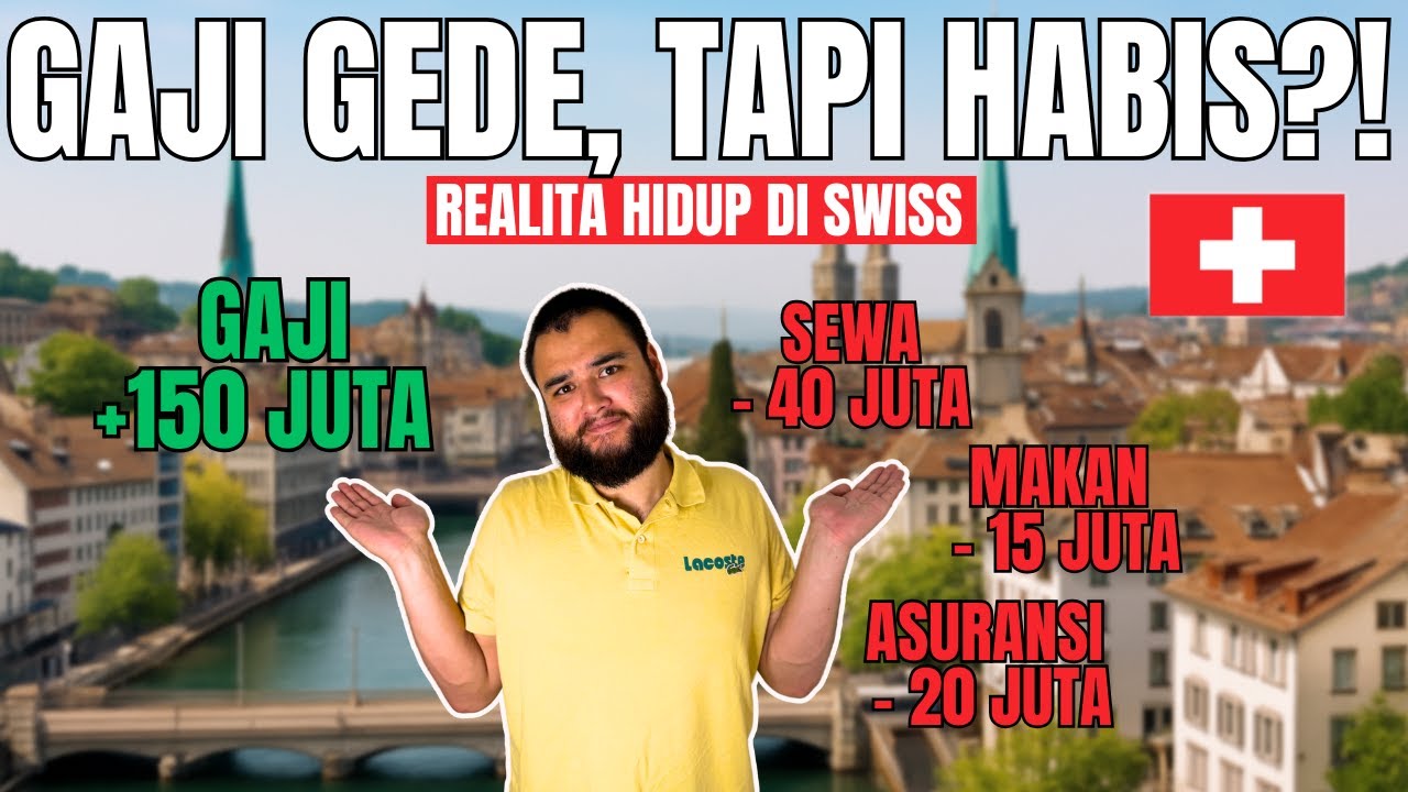 Gaji Swiss Bisa 100 Juta?! Tapi Kok Biaya Hidupnya Segini?!