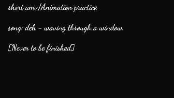 Some Wips (Animation, pmv+2 map parts)