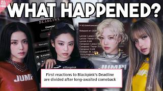 Why This BLACKPINK's Comeback *DEADLINE* Felt So Disappointing