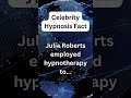 Julia Roberts Used Hypnosis For What???  #hypnosis #hypnotherapist