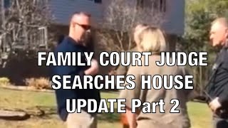 Family Court Judge SEARCHES my Client’s House - Part 2