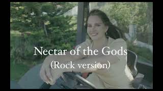 Lana Del Rey  Nectar of the Gods (rock version)