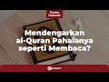 Keutamaan membaca alquran dan mendengarkan ayat suci alquran apakah sama  poster dakwah yufid tv