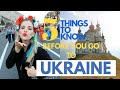 5 Things To Know Before You Go To UKRAINE / People, Culture, Food, Tourism