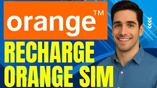 How to Recharge Orange SIM Card Online Securely 