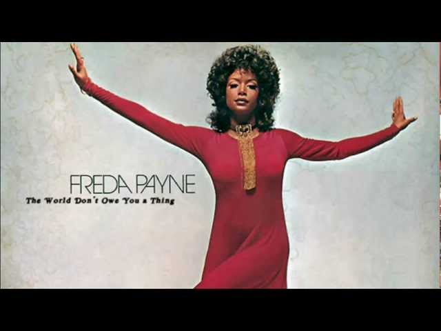 Freda Payne - The World Don't Owe You a Thing