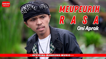 MEUPEURIH RASA - ONI APRAK [OFFICIAL BANDUNG MUSIC]