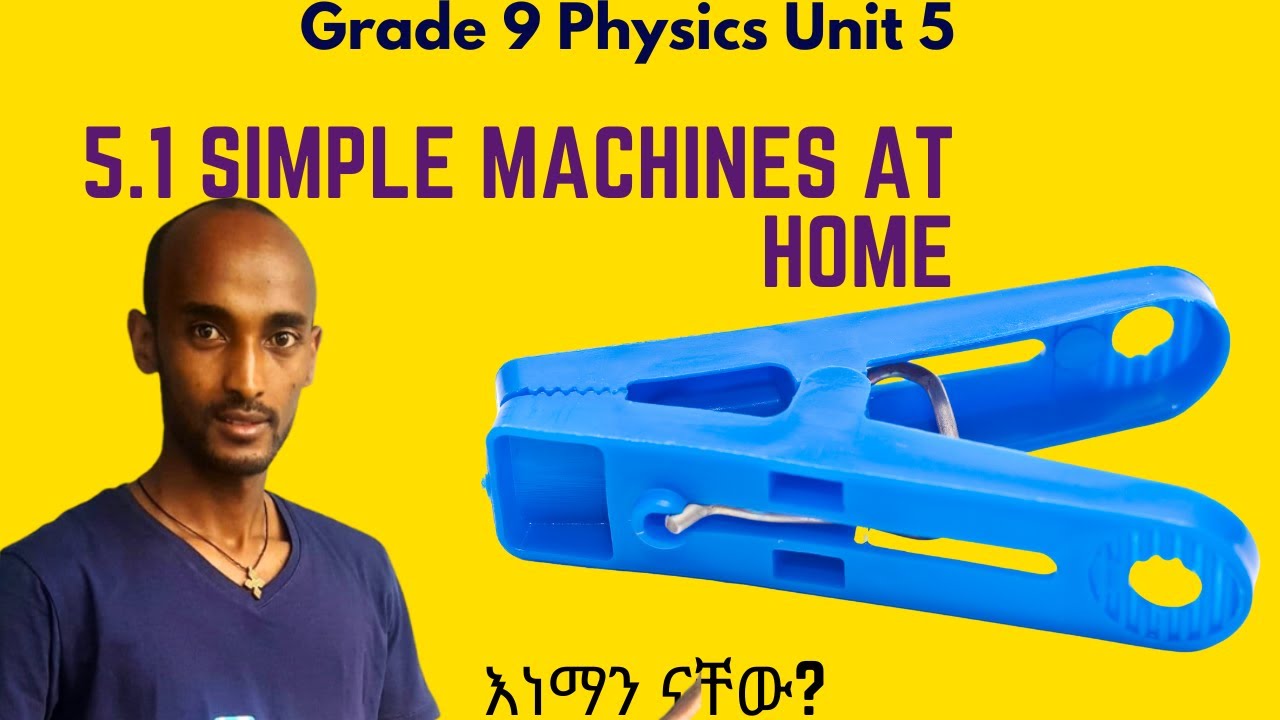 Grade 9 Physics Unit 5:5 .2 Simple Machines at Home|Saquma - YouTube