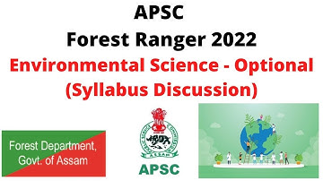 APSC Forest Ranger 2022 (Environmental Science - Optional): Syllabus Discussion
