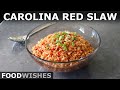 The Perfect BBQ Side Dish (Carolina Red Slaw) | Food Wishes