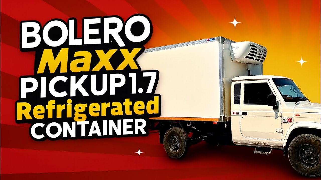 Bolero Maxx Pickup 1.7 Refrigerator Container || चलता फिरता ￼फ़्रिज || Reefer Container