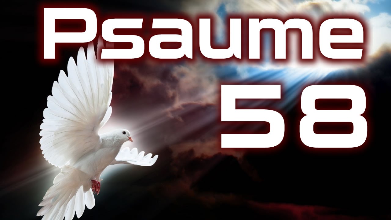 Psaume 58 - Psaumes  Chapitre 58 HD.