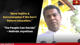 More Sajiths & Gammanpilas If We Dont Reform Education. - Nalinda Jayatissa