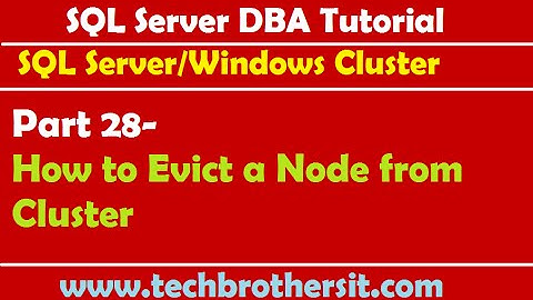 SQL Server DBA Tutorial 28- How to Evict a Node from Cluster