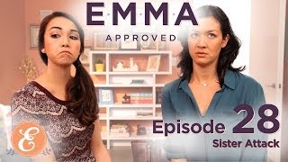 Sister Attack - Emma Approved Ep: 28