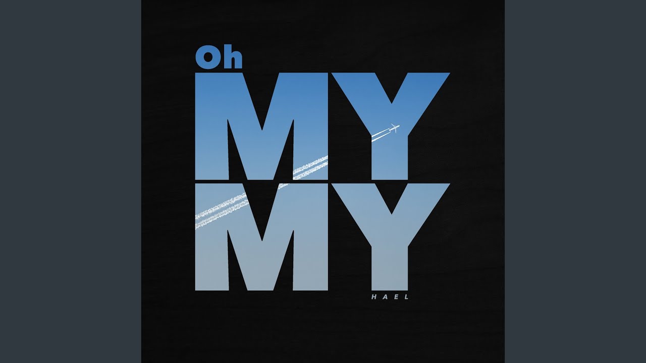 Oh My My YouTube