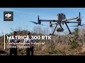 DJI Enterprise Matrice 300 RTK and Zenmuse H20 Series - Comprehensive Industrial Drone Platform
