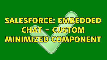 Salesforce: Embedded Chat - Custom Minimized Component