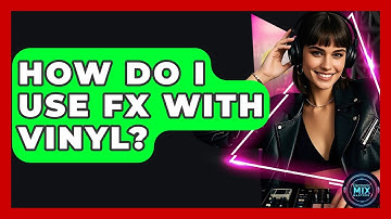 How Do I Use FX With Vinyl? - Electronic Mix Masters