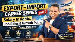 EXPORT IMPORT CAREER SERIES - PART 2 @Sachin.Kharatmal
