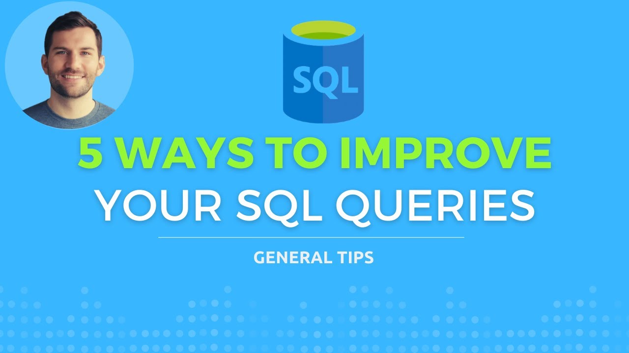 5 Ways To Improve Your Sql Queries