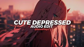 cute depressed - dyan dxddy [edit audio]