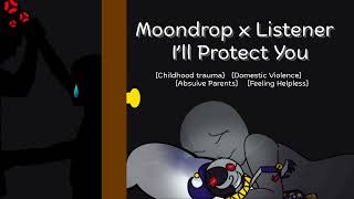 MoonDrop x Listener I'll Protect You