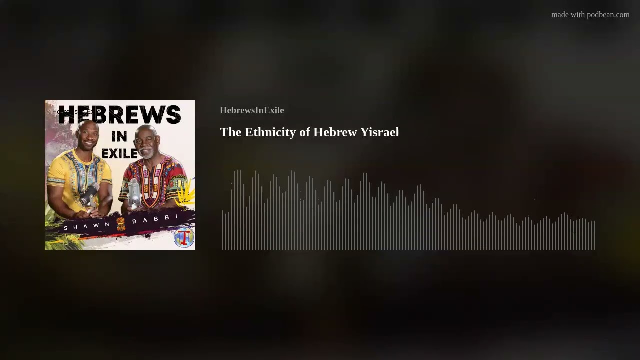 The Ethnicity of Hebrew Yisrael