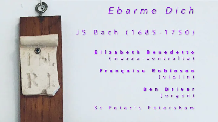 JS Bach: Ebarme Dich, mein Gott sung by Elizabeth ...