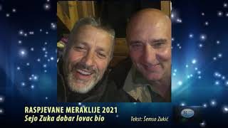 Raspjevane Meraklije 2021 - Sejo Zuka dobar lovac bio