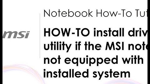 MSI® HOW-TO use ONE TOUCH INSTALL to install driver if the notebook doesn