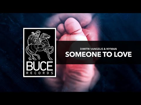 Dimitri Vangelis & Wyman - Someone To Love
