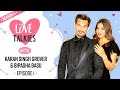 Bipasha basu and karan singh grover on their proposal separation pregnancy  love talkies s4