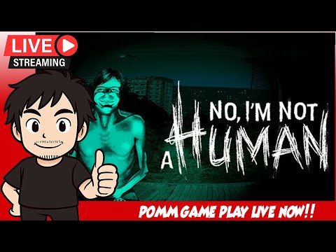 No, I'm not a Human】配信 ごめんください。どなたですか？お