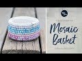 Mosaic Basket Tutorial