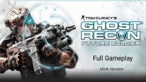 Ghost Recon: Future Soldier Full Gameplay Walkthrough (JAVA Version) (No Commentary)