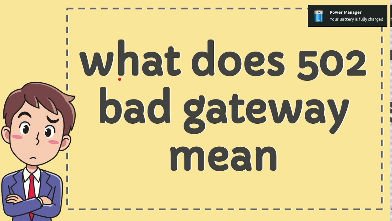 what does 502 bad gateway mean - youtube