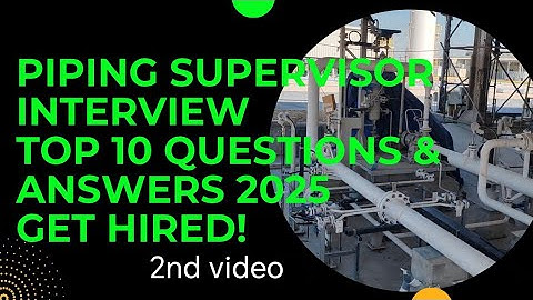 Top 10 Piping Supervisor Interview Questions & Answers | Crack Oil & Gas Job in 2025!  2nd #video