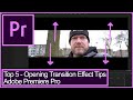 How To - Top 5 Opening Transition Effect Tips Adobe Premiere Pro