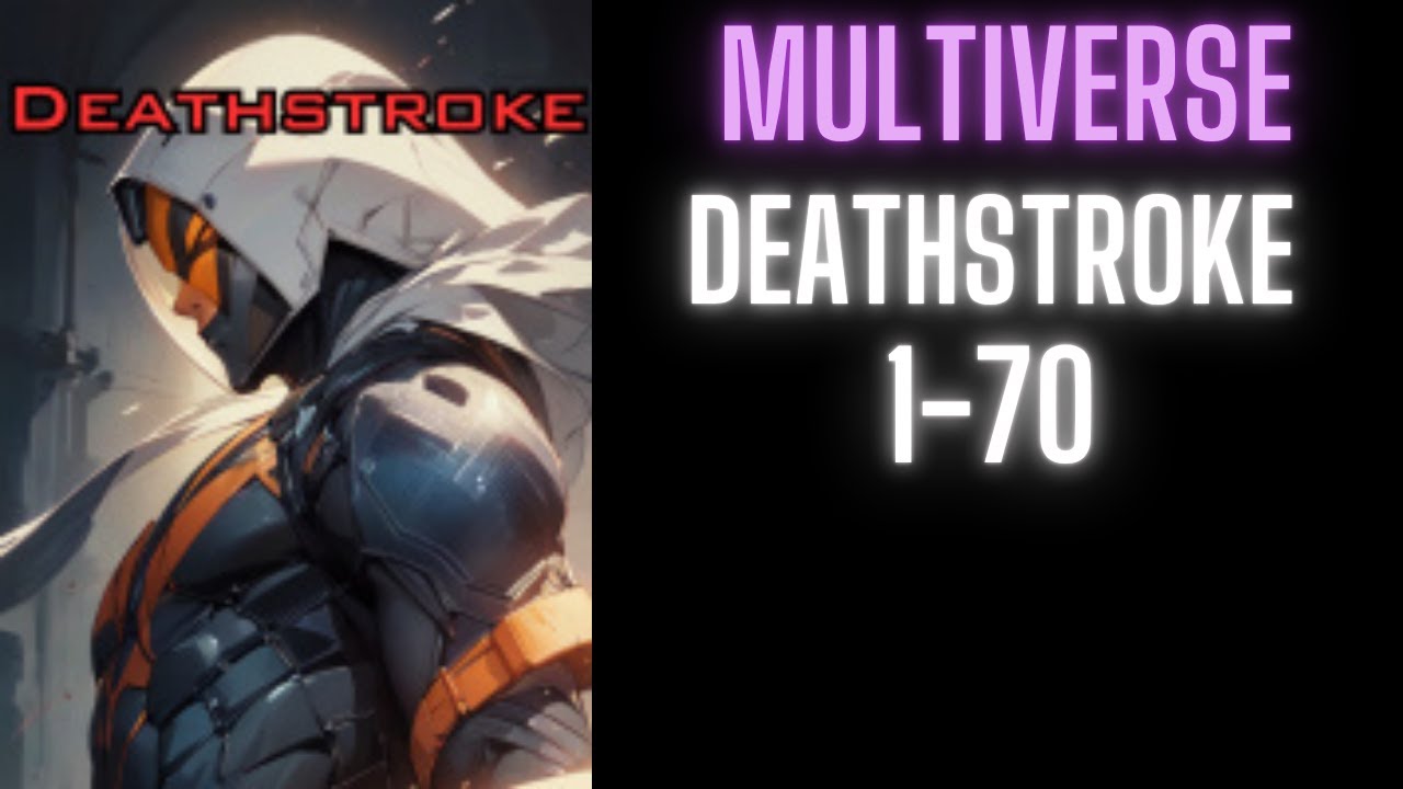 Multiverse: Deathstroke | 1-70