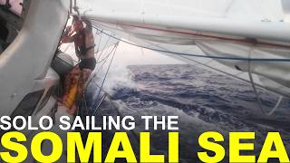 Sailing Alone Across the Somali Sea on a 30ft Sailboat Rough Seas from The Seychelles