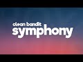 Clean bandit  symphony feat zara larsson  lyrics  lyric 