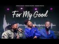 Nqubeko Mbatha, Ayanda Ntanzi, Ntokozo Mbambo - For My Good [Visualizer]