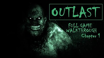 OUTLAST Chapter 1 Administration Block Full HD 1080p 60fps Full Gameplay Walkthrough No Commentary