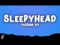 Passion Pit - Sleepyhead (Lyrics)